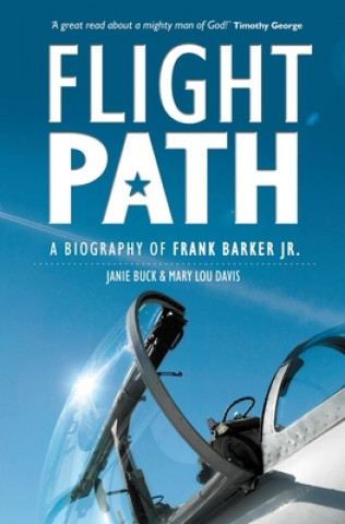 Buch Flight Path: A Biography of Frank Barker JR. Janie Buck