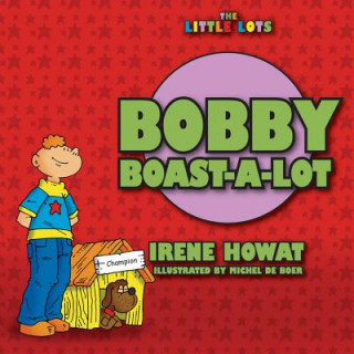 Könyv Bobby Boast a Lot Irene Howat