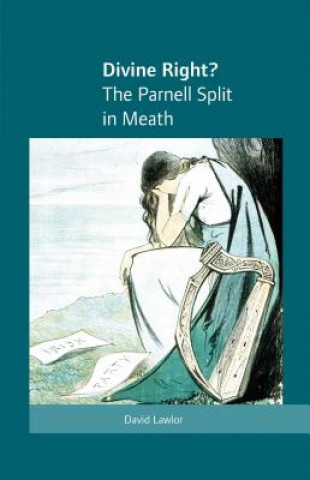 Kniha Divine Right? the Parnell Split in Meath David Lawlor