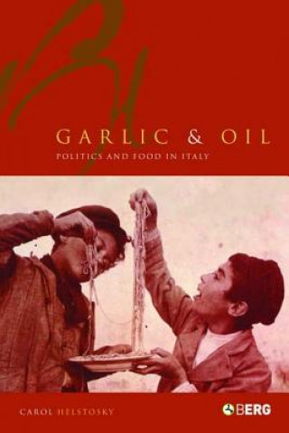 Knjiga Garlic and Oil Carol F. Helstosky