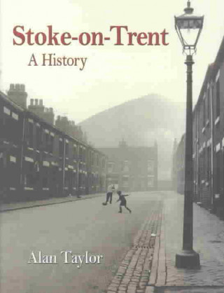 Carte Stoke-on-Trent: A History David Taylor