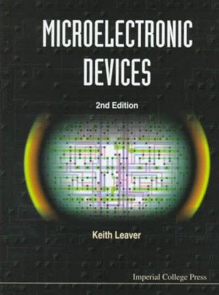 Carte Microelectronic Devices (2nd Edition) Keith Leaver