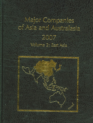 Kniha Major Companies of Asia & Australasia 2007 23 V2: East Asia Graham & Whiteside
