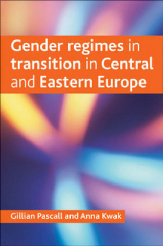 Könyv Gender regimes in transition in Central and Eastern Europe Gillian Pascall