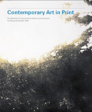 Kniha Contemporary Art in Print: The Publications of Charles Booth-Clibborn and His Imprint the Paragon Press 1995-2000 Jeremy Lewison