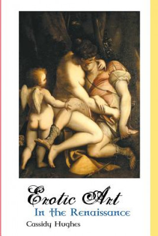 Книга Erotic Art in the Renaissance Cassidy Hughes