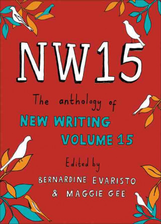 Kniha Nw15: The Anthology of New Writing Volume 15 Bernardine Evaristo