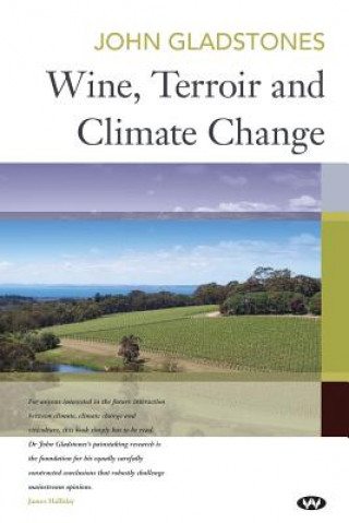 Kniha Wine, Terroir and Climate Change John Gladstones