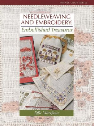 Kniha Needleweaving and Embroidery: Embellished Treasures Effie Mitrofanis