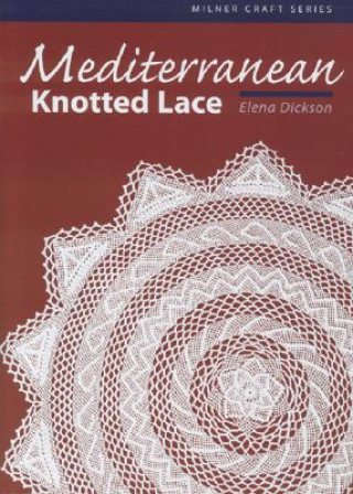 Kniha Mediterranean Knotted Lace Elena Dickson