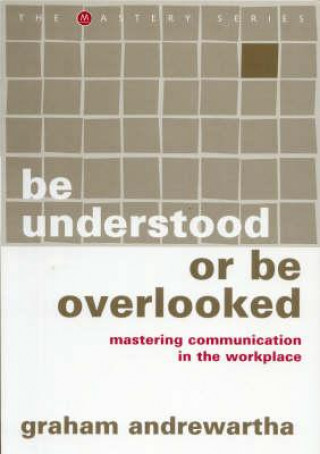 Könyv Be Understood or Be Overlooked Graham Andrewartha
