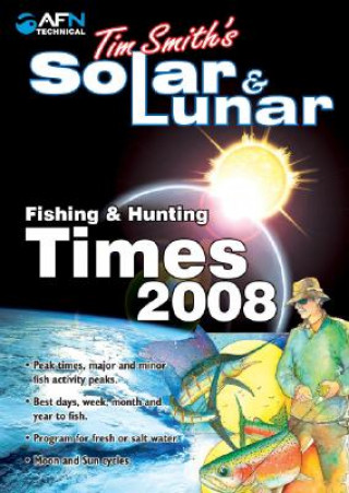Kniha Tim Smith's Solar & Lunar Fishing & Hunting Times Tim Smith