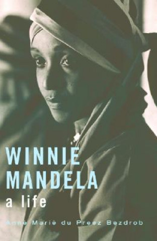 Könyv Winnie Mandela: A Life Anne Marie Du Preez Bezdrob