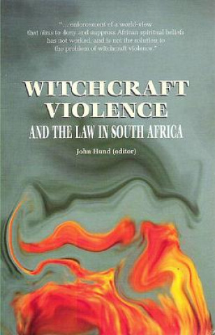 Book Witchcraft Violence and the South African Law John Hund