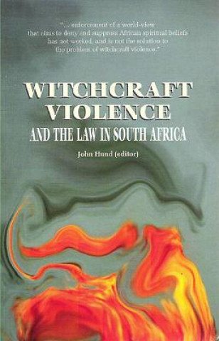 Książka Witchcraft Violence and the South African Law John Hund