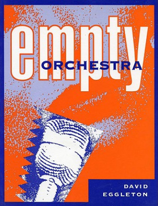 Knjiga Empty Orchestra David Eggleton