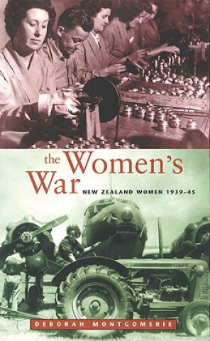 Buch The Women's War: New Zealand Women 1939-45 Deborah Montgomerie