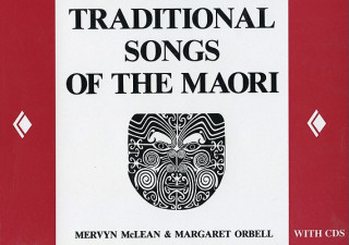 Carte Traditional Songs of the Maori (New edition) Mervyn McLean