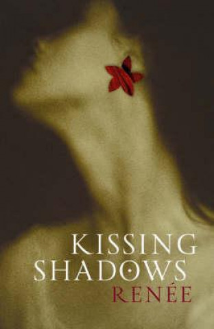 Kniha Kissing Shadows Renee