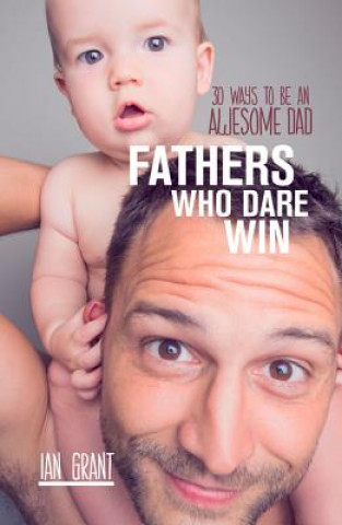 Carte Fathers Who Dare Win Ian Grant