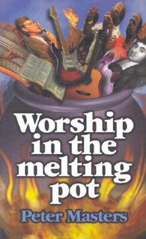 Kniha Worship in the Melting Pot Peter Masters