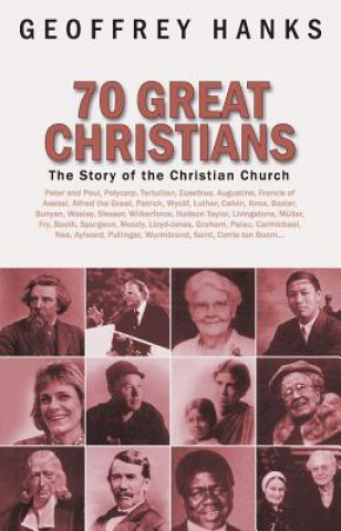 Kniha 70 Great Christians: The Story of the Christian Church G. Hanks