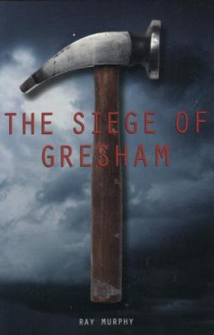 Könyv The Siege of Gresham Ray Murphy