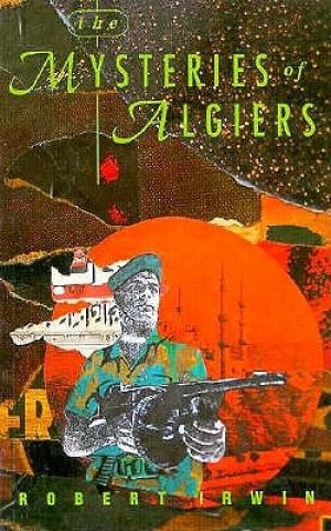 Livre Mysteries of Algiers Robert Irwin