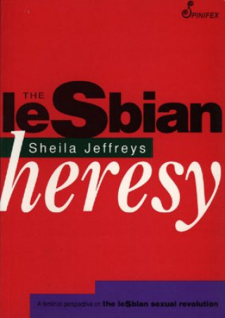 Kniha The Lesbian Heresy Shelia Jeffreys