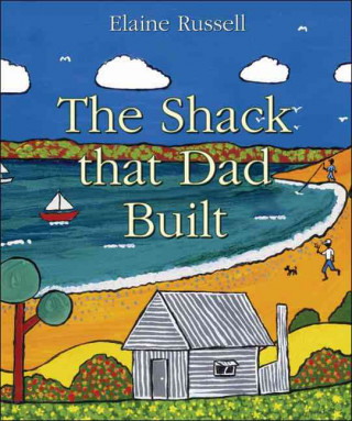 Kniha The Shack That Dad Built Elaine Russell