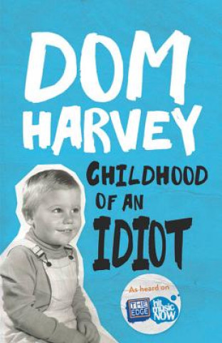 Kniha Childhood of an Idiot Dom Harvey