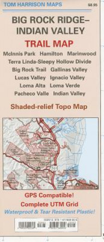 Tlačovina Big Rock Ridge-Indian Valley Trail Map: McInnis Park-Hamilton-Marinwood-Terra Linda-Sleepy Hollow Divide-Big Rock Trail- Gallinas Valley-Lucas Valley- Tom Harrison