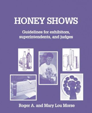 Könyv Honey Shows Roger A Morse