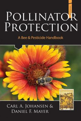 Könyv Pollinator Protection a Bee & Pesticide Handbook A. Johansen Carl