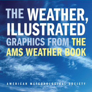 Audio The Weather, Illustrated: Graphics from the AMS Weather Book American Meteorological Society