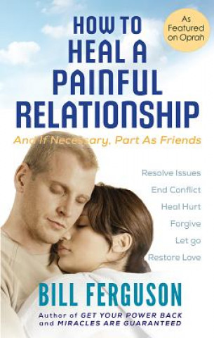 Kniha How to Heal a Painful Relationship Bill Ferguson