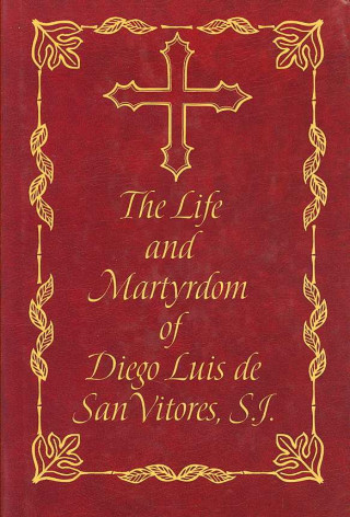 Carte The Life and Martyrdom of Diego Luis de San Vitores, S.J. Francisco Garcia
