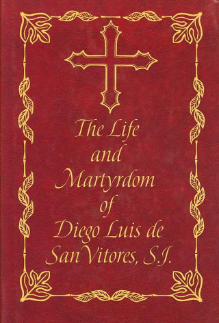 Livre The Life and Martyrdom of Diego Luis de San Vitores, S.J. Francisco Garcia