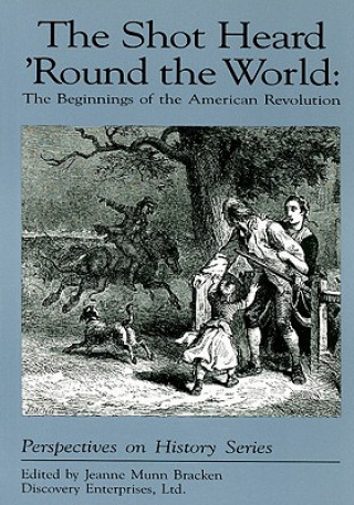 Carte The Shot Heard 'Round the World: The Beginnings of the American Revolution Jeanne Munn Bracken