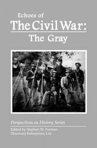 Kniha Echoes of the Civil War: The Gray Stephen M. Forman