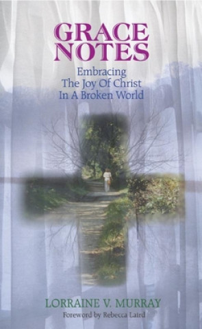Knjiga Grace Notes - Embracing Joy Lorraine V. Murray
