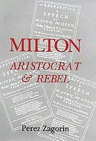 Książka Milton, Aristocrat and Rebel Perez Zagorin