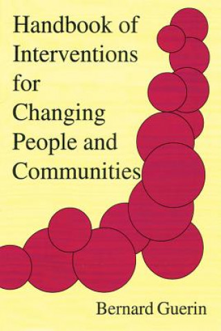 Kniha Handbook of Interventions for Changing People and Communities Bernard Guerin