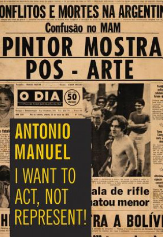 Carte Antonio Manuel: I Want to ACT, Not Represent Claudia Calirman