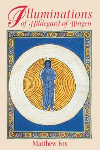 Kniha Illuminations of Hildegard of Bingen Matthew Fox