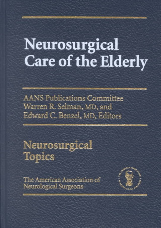 Buch Neurosurgical Care of the Elderly Warren R. Selman