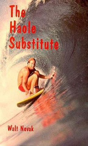 Книга The Haole Substitute Walt Novak