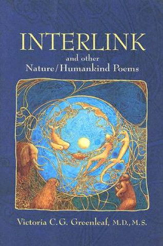Kniha Interlink and Other Nature/Humankind Poems Victoria C. G. Greenleaf