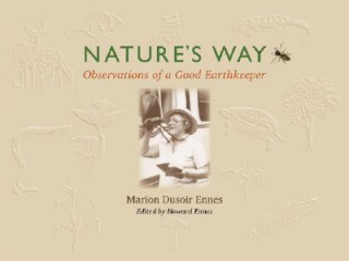 Könyv Nature's Way: Observations of a Good Earthkeeper Marion Dusoir Ennes