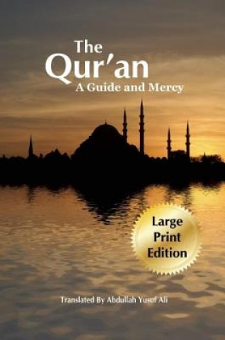 Kniha The Qur'an: A Guide and Mercy Abdullah Yusuf Ali